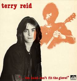 Terry Reid : The Hand Don`t Fit The Glove